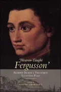 'Heaven-Taught Fergusson': Robert Burns's Favourite Scottish Poet