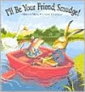 I'll Be Your Friend, Smudge!