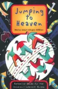 Jumping to Heaven: Stories about Refugee Children
