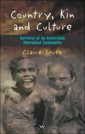 Country, Kin and Culture : Survival of an Australian Aboriginal Community