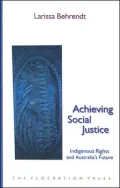 Achieving Social Justice : Indigenous Rights and Australia's Future