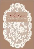 Filet Lace: Stitches and Patterns