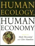 Human Ecology, Human Economy: Ideas for an Ecologically Sustainable Future