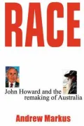 Race: John Howard and the Remaking of Australia