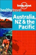 Healthy Travel : Australia, New Zealand and the Pacific