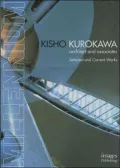Kisho Kurokawa: Architect and Associates:selected and Current Works