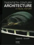 20th Century Architecture: A Visual History