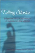 Telling Stories Indigenous History and Memory in Australia and New Zealand