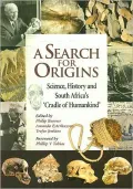 A Search for Origins: Science, History and South Africa's "Cradle of Humankind"