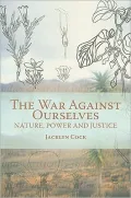 The War Against Ourselves: Nature, Power and Justice