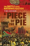 A Piece of the Pie: The Battle over Nationalisation