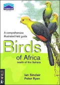 Birds of Africa South of the Sahara: A Comprehensive Illustrated Field Guide