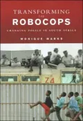 Transforming the Robocops: Changing Police in South Africa