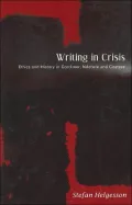 Writing in Crisis: Ethics and History in Gordimer, Ndebele and Coetzee
