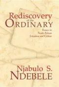 Rediscovery of the Ordinary: Essays on South African Literature and Culture