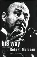 His Way: A Biography of Robert Muldoon