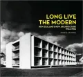 Long Live the Modern: New Zealand's New Architecture, 1904-84