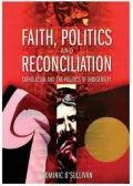 Faith, Politics and Reconciliation: Catholicism and the Politics of Indigeneity