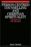 Person-Centred Counselling: Therapeutic and Spiritual Dimensions