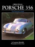 Original Porsche 356 : The Restoration Guide to All Coupe, Cabriolet, Roadster and Speedster Models, 1950-65