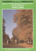 Changes in Our Landscape: Aspects of Bedfordshire, Buckinghamshire and the Chilterns, 1947-1992