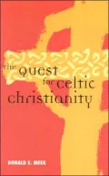 The Quest for Celtic Christianity