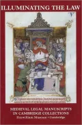 Illuminating the Law: Medieval Legal Manuscripts in Cambridge Collections