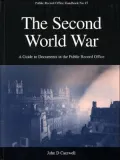 The Second World War : A Guide to Documents in the Public Record Office