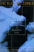 The Bluelight Corner: Black Women Writing on Passion, Sex and Romantic Love (A Balliett & Fitzgerald book)