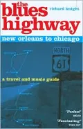 Blue Highway New Orleans to Chicago A Travel and Music Guide