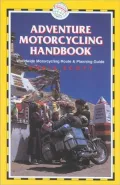 Adventure Motorcycling Handbook: Worldwide Motorcycling Route & Planning Guide