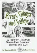 Rivers, Villages and Valleys: A Journey Through North East Somerset, Bristol and Bath (Walkabout)