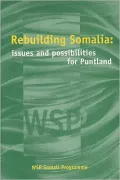 Rebuilding Somalia: Issues and Possibilities for Puntland