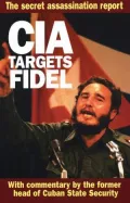CIA Targets Fidel: The Secret Assassination Report