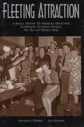 Fleeting Attraction A Social History of American Servicemen in Western Australia During the ...