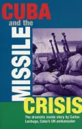 Cuba and the Missile Crisis: The Dramatic Inside Story