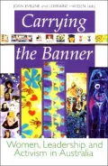 Carrying the Banner : Women, Leadership and Activism in Australia