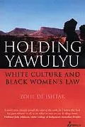 Holding Yawulyu White Culture And Black Women's Law