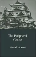 Peripheral Centre Essays on Japanese History and Civilization