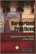Borderland Practices: Regulating Alternative Therapies in New Zealand