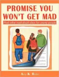 Promise You Won't Get Mad: And Other Read-Aloud Plays for Young People