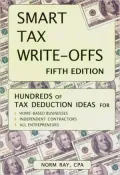 Smart Tax Write-offs: Hundreds of Tax Deduction Ideas for Home-based Businesses, Independent Contractors, All Entrepreneurs