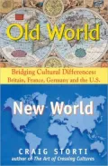 Old World, New World: Bridging Cultural Differences: Britain, France, Germany, and the U. S.