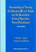 Gerontological Nursing Certification Review Guide for the Generalist, Clinical Specialist, and Nurse Practitioner