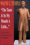 The Taste Is in My Mouth a Little...: Lincoln's Victuals And Potables