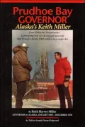 Prudhoe Bay Governor: Alaska's Keith Miller