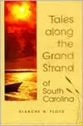 Tales along the Grand Strand of South Carolina
