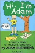 Hi, I'm Adam: A Child's Book about Tourette Syndrome