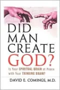 Did Man Create God?: Is Your Spiritual Brain at Peace with Your Thinking Brain?