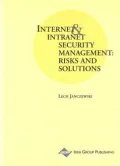 Internet and Intranet Security Management : Risks and Solutions